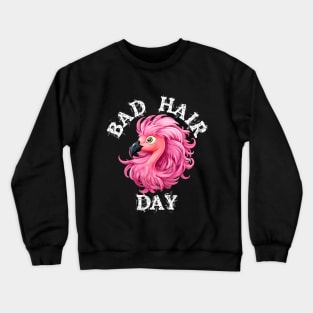 Pink Flamingo - Bad Hair Day (White Lettering) Crewneck Sweatshirt